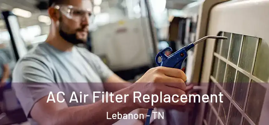  AC Air Filter Replacement Lebanon - TN